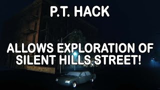 P.T. HACK ALLOWS EXPLORATION OF SILENT HILLS STREET
