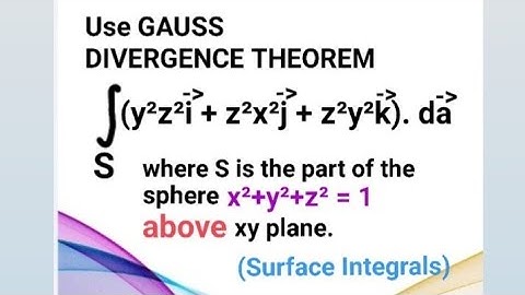 Evaluate the Integral using GaussdivergenceTheorem| Surface Integrals| Vector Calculus