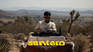 Santero - Live from Joshua Tree (DJ SET)