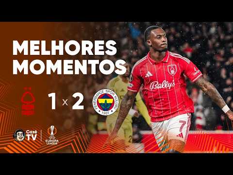 MELHORES MOMENTOS: NOTTINGHAM FOREST 1 X 2 FENERBAHÇE | EUROPA LEAGUE 25/26 | PLAYOFFS DAS OITAVAS
