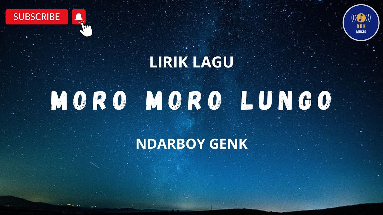 MORO MORO LUNGO ~ NDARBOY GENK || LIRIK LAGU 2023