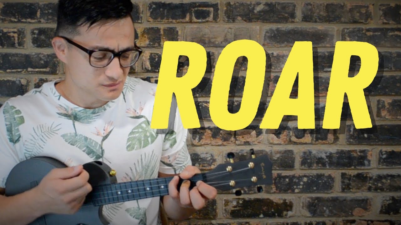 Roar Katy Perry (Ukulele PlayAlong) YouTube