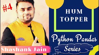 LECTURE - 4 | HUM TOPPER | PYTHON PANDAS | SHASHANK JAIN | SCIENCE DUNIA | CSIP 70 / 70