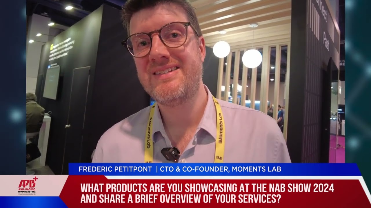 NAB Show 2024: Interview With Moments Lab (formerly Newsbridge)