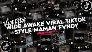 DJ WIDE AWAKE STYLE MAMAN FVNDY VIRAL TIKTOK
