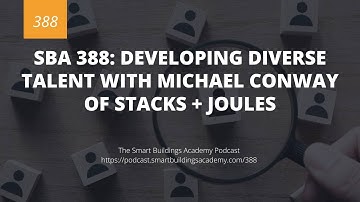 SBA 388: Developing Diverse Talent with Michael Conway of Stacks and Joules