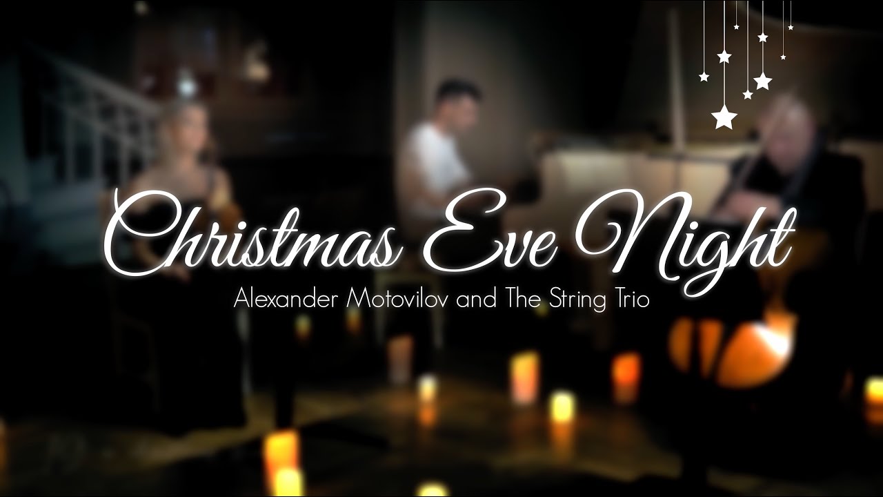Alexander Motovilov and the String Trio Christmas Eve Night YouTube