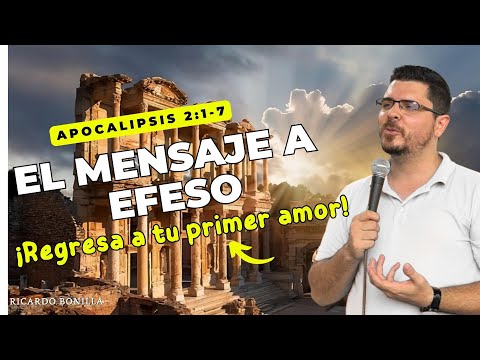 🔥 EL MENSAJE A ÉFESO 📖 APOCALIPSIS 2:1-7 ✝️ Regresa a tu PRIMER AMOR ❤️ | 🙌 Predicas Cristianas