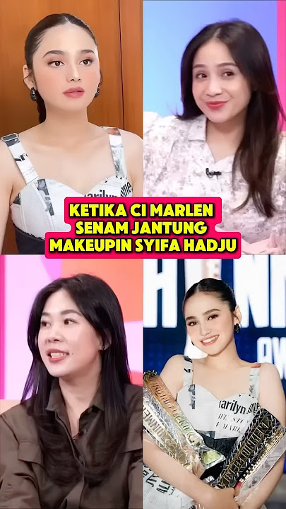 KETIKA CI MARLEN SENAM JANTUNG MAKEUPIN SYIFA HADJU ! NAGITA SAID UNTUNG CANTIK #syifahadju #nagita