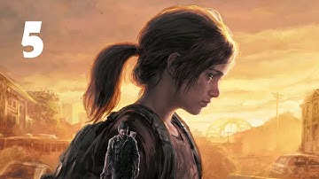 THE LAST OF US PART 1 PC GAMEPLAY Walkthrough | PART 5 | No Commentary