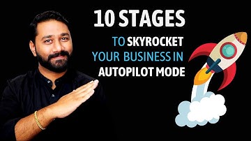 10 Stages to Skyrocket your Business in Autopilot Mode