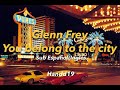 Glenn Frey – You Belong To The City (Sub. Español/Inglés)