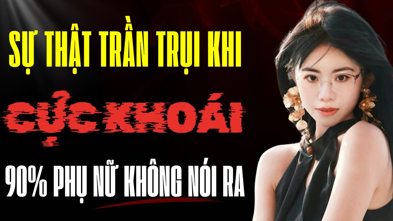 Sự thật trần trụi mà 90% phụ nữ không bao giờ nói