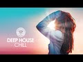Deep House Chill 2019 (Best of Deep House Music - Chill Out Mix)