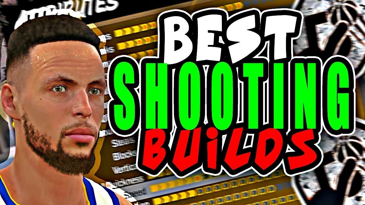 TOP 3 NBA 2K18 BEST BUILDS (PART 2 SHOOTING) NBA2K18 PG BUILD FOR NBA