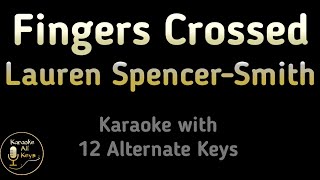 Fingers Crossed Karaoke - Lauren Spencer Smith Instrumental Lower Higher Male Original Key