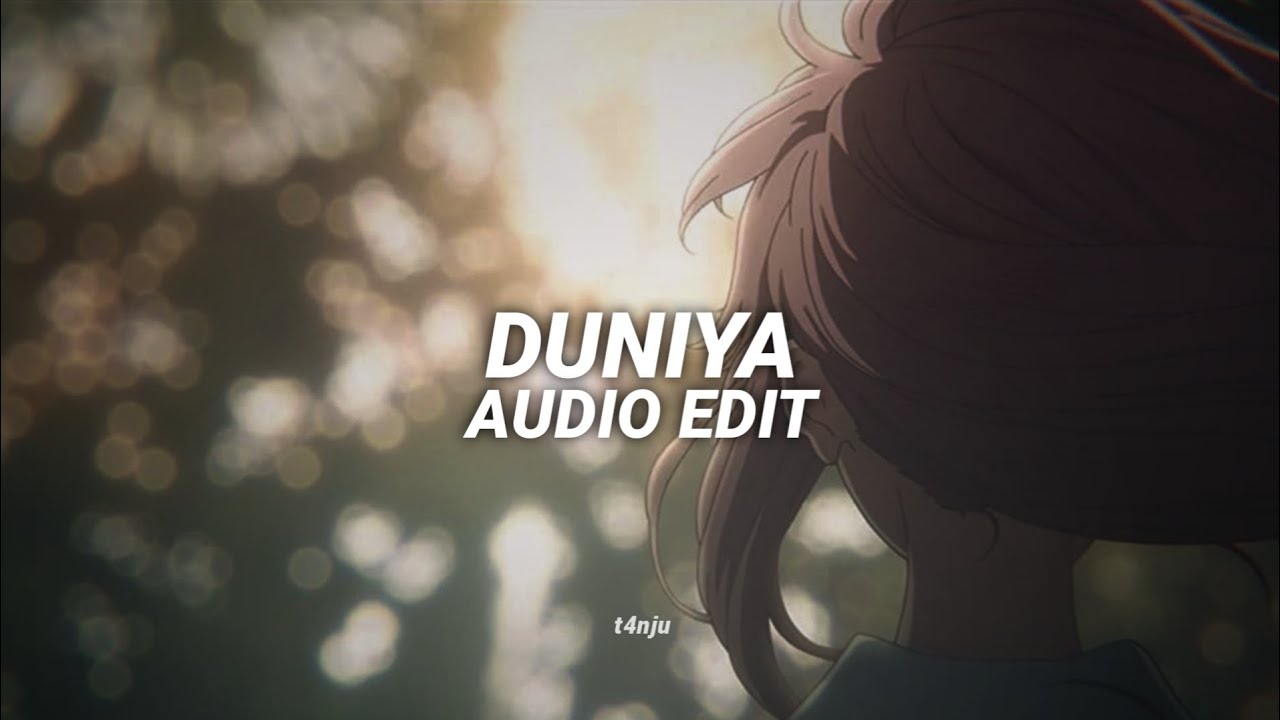 Duniya   akhil  dhvani bhanushali  edit audio 