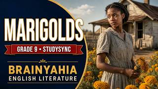 Marigolds by Eugenia Collier Explained | Summary, Theme & Symbolism | StudySync Grade 9 - Unit 1