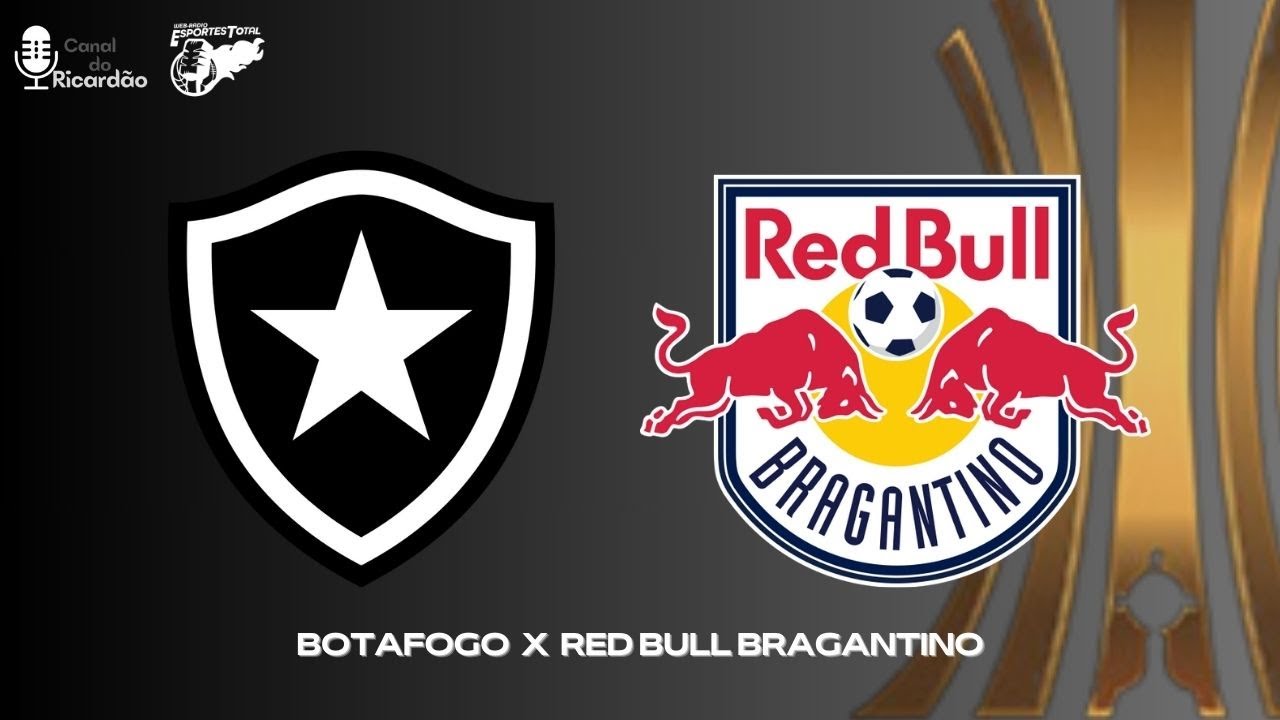LIBERTADORES - BOTAFOGO X RED BULL BRAGANTINO - NARRAÇÃO AO VIVO (ÁUDIO ...