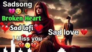 The Breakup mashup || Sad lofi songs || Lofi songs Mashup | Lofi   Reverb #sad