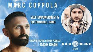 Podcast | 14 | Marc Angelo Coppola: Self-Empowerment &amp; Sustainable Living