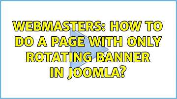 Webmasters: How to do a page with only rotating banner in Joomla?