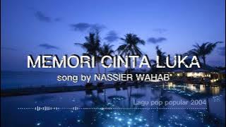 Memori Cinta Luka - Nassier Wahab - Lagu Pop Popular