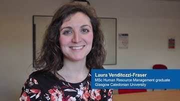 Laura Venditozzi-Fraser, "Why Study HRM at GCU?" - MSc Human Resource Management