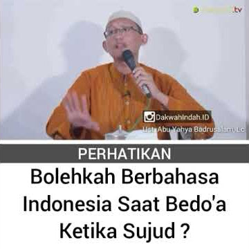 bolehkah berbahasa indonesia saat berdoa ketika sujud? || ustadz Abu yahya badrusalam,Lc