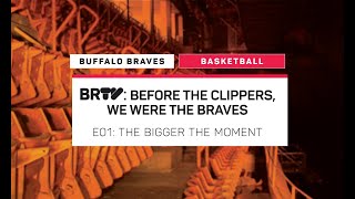 Before the Clippers, We Were The Braves - Episode 1 The Bigger The Moment