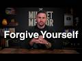 How to Forgive Yourself