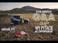 Overlanderski Q&amp;A, czyli wszystko o podróżowaniu samochodem - odcinek 3