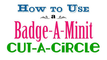 How to Use a Badge-A-Minit Cut-A-Circle