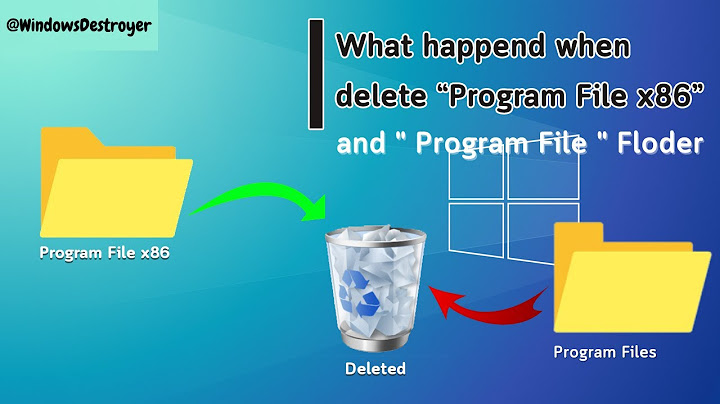 Program file và program file x86 là gì