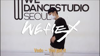 Vedo - You got it / WE-FLEX DANCESTUDIO / 홍대댄스학원 / 오디션 / 실용무용 / 창작안무