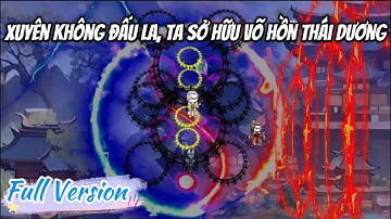 [Full Version] Xuyên Không Đấu La, Ta Sở Hữu Võ Hồn Thái Dương: Tập 01 - 11 | LuCa Sub