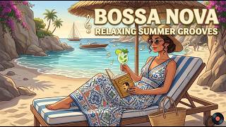 Summer Bossa Nova Escape 🥥 Relaxing Tropical Rhythms for Study, Work & Beachside Focus 🌊