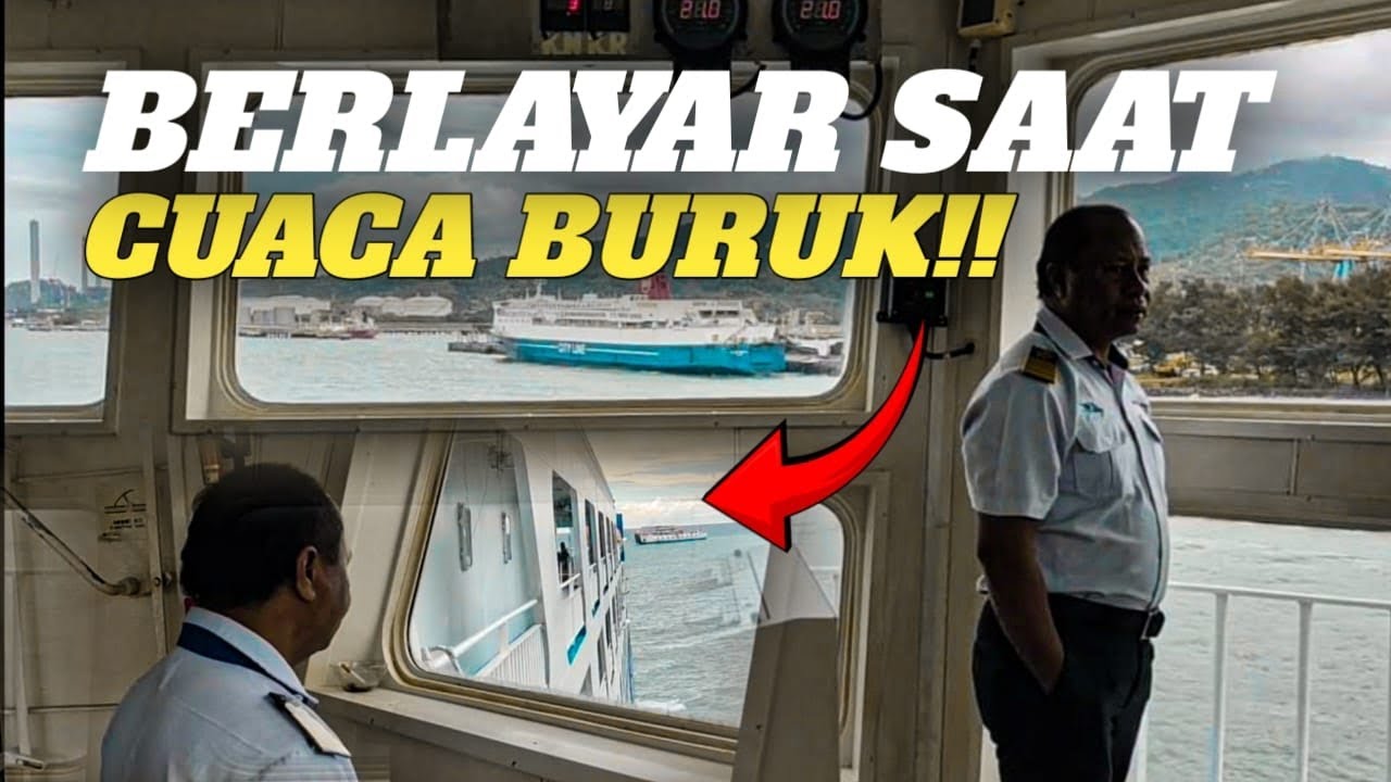 KAPAL RAKSASA❗BERLAYAR SAAT CUACA BURUK DI PELABUHAN MERAK