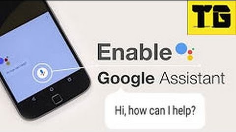 How to Enable/Install Google Assistant  on any Android Devices Without Root