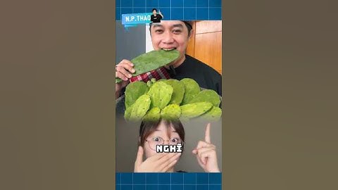 Xương Rồng Có Thể Ăn Được Không #nguyenphuongthao