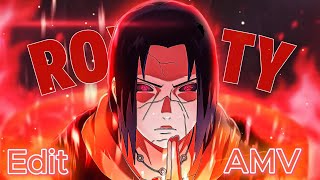 Itachi Uchiha 🔥🥶 - Royalty [Edit/AMV]