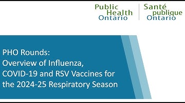 PHO Rounds: Overview of Influenza, COVID-19 and RSV Vaccines for the 2024-25 Respiratory Season