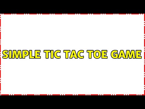 Simple Tic Tac Toe game (2 Solutions!!)