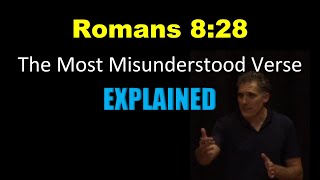 Romans 8:28 The Most Misunderstood Verse... EXPLAINED!