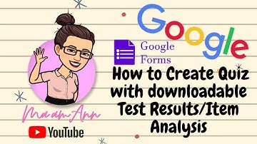 HOW TO CREATE QUIZ IN GOOGLE FORM WITH TEST RESULT AND ITEM ANALYSIS | Tagalog