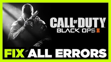 FIX COD Black Ops 2 Crashing, Freezing, Not Launching, Stuck & Black Screen