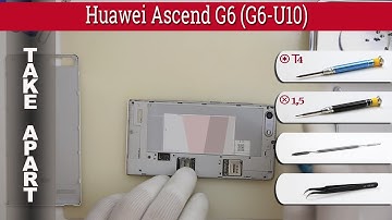 How to disassemble 📱 Huawei Ascend G6 (G6-U10) Take apart Tutorial
