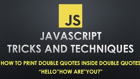 How to use double quotes inside another double quotes in JavaScript | escape character