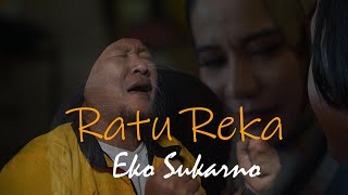 RATU REKA - EKO SUKARNO