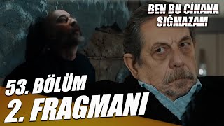 Ben Bu Cihana Sığmazam 53. Bölüm 2. Fragmanı | GÜLE GÜLE VEDAT